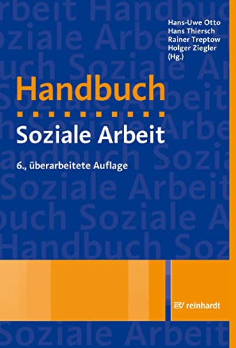 Handbuch Soziale Arbeit: Grundlagen der Sozialarbeit und Sozialpädagogik von Reinhardt Ernst